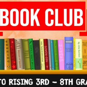 Book Club 2021-2022 for Rising 3rd – 8th Graders